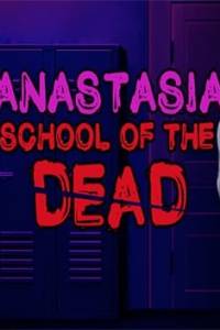 Скачать School of the Dead: Anastasia