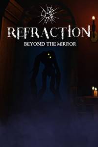 Скачать Refraction: Beyond the Mirror