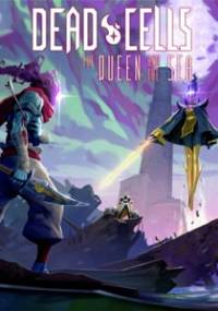 Скачать Dead Cells: The Queen and the Sea