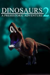 Скачать Dinosaurs A Prehistoric Adventure 2