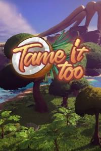 Скачать Tame It Too!