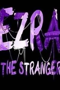Скачать EZRA: The Stranger