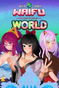 Скачать DEEP SPACE WAIFU: WORLD