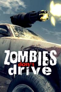 Скачать Zombies Don't Drive