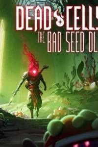Скачать Dead Cells: The Bad Seed