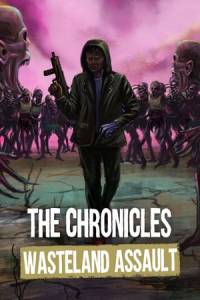 Скачать The Chronicles: Wasteland Assault