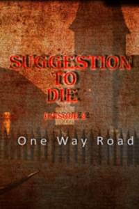 Скачать Suggestion To Die. One Way Road