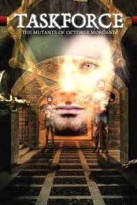 Скачать Taskforce: The Mutants of October Morgane