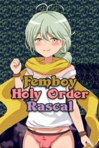 Скачать Femboy Holy Order Rascal