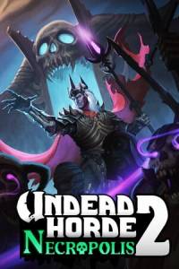 Скачать Undead Horde 2: Necropolis
