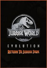 Скачать Jurassic World Evolution: Return To Jurassic Park