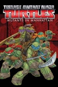 Скачать Teenage Mutant Ninja Turtles: Mutants in Manhattan