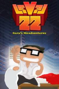 Скачать Level 22: Gary&rsquo;s Misadventures - 2016 Edition