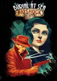 Скачать BioShock Infinite: Burial at Sea - Episode One