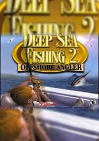 Скачать Deep Sea Fishing 2: Offshore Angler