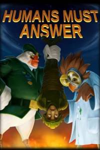 Скачать Humans Must Answer