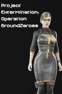 Скачать Project Extermination: Operation GroundZeroes