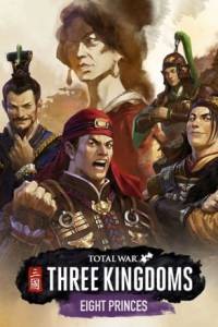 Скачать Total War: THREE KINGDOMS - Eight Princes