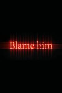 Скачать Blame Him