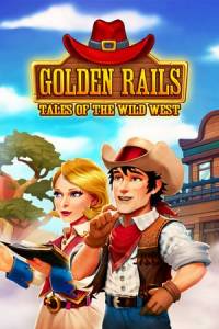 Скачать Golden Rails: Tales of the Wild West