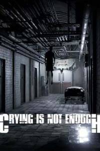 Скачать Crying is not Enough: Remastered