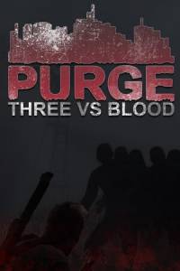 Скачать PURGE - Three vs Blood