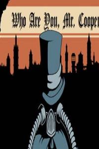 Скачать Who Are You, Mr. Cooper?