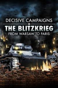 Скачать Decisive Campaigns: The Blitzkrieg from Warsaw to Paris
