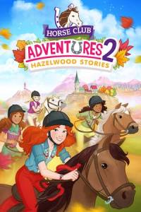 Скачать Horse Club Adventures 2: Hazelwood Stories