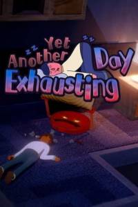 Скачать Yet Another Exhausting Day