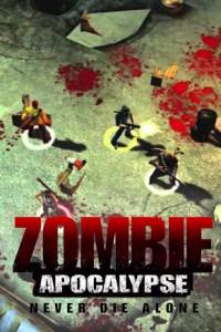 Скачать Zombie Apocalypse: Never Die Alone