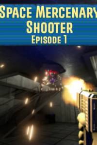 Скачать Space Mercenary Shooter: Episode 1
