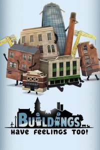 Скачать Buildings Have Feelings Too!