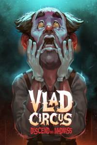 Скачать Vlad Circus: Descend Into Madness
