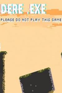 Скачать Dere .exe - Please Do Not Play This Game