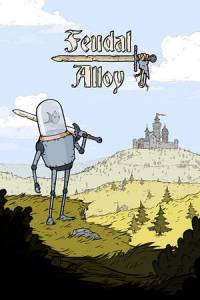 Скачать Feudal Alloy