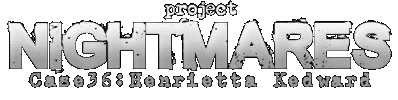 Project Nightmares Case 36: Henrietta Kedward Логотип