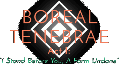 Boreal Tenebrae Act I: I Stand Before You, A Form Undone Логотип