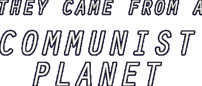 They Came From a Communist Planet Логотип