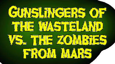 Gunslingers of the Wasteland vs. The Zombies From Mars Логотип