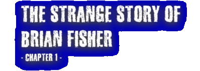 The Strange Story Of Brian Fisher: Chapter 1 Логотип
