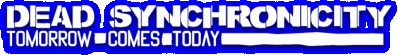 Dead Synchronicity: Tomorrow Comes Today Логотип
