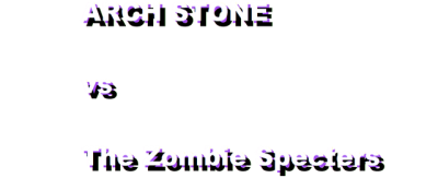 ARCH STONE vs The Zombie Specters Логотип