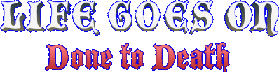 Life Goes On: Done to Death Логотип
