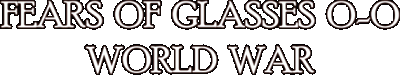 Fears of Glasses o-o World War Логотип