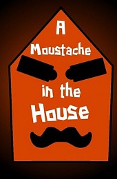 A Moustache in the House