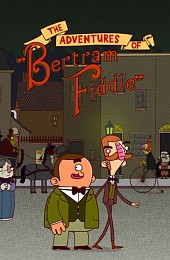 Adventures of Bertram Fiddle 1: A Dreadly Business