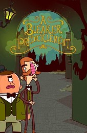 Adventures of Bertram Fiddle 2: A Bleaker Predicklement