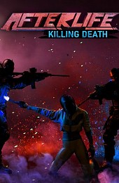 AFTERLIFE: KILLING DEATH