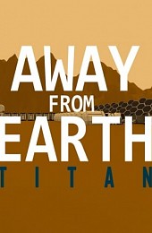 Away From Earth: Titan